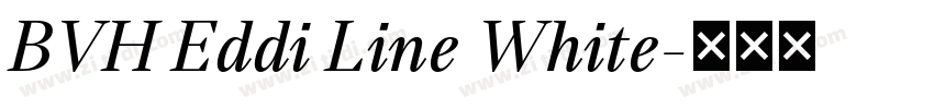BVH Eddi Line White字体转换 BVH Eddi Line White字体转换